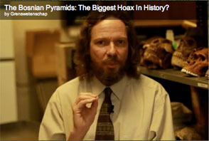 Screen capture from the documentary The Bosnian Pyramids: The 
						Biggest Hoax in History?